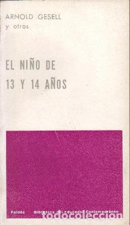 Libri di seconda mano: GESELL, Arnold, Frances L. ILG y Louise BATES AMES.- - El ni&ntilde;o de 13 y 14 a&ntilde;os.