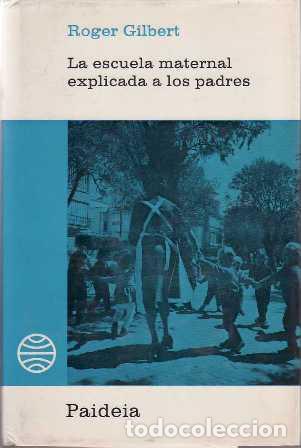 Libros: GILBERT, Roger.- - La escuela maternal explicada a los padres. - Foto 1