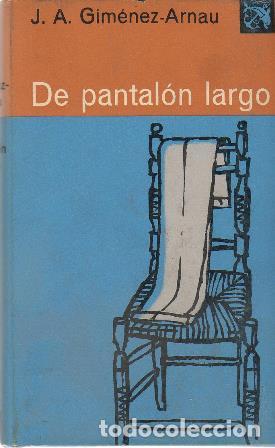 Libros: GIMENEZ ARNAU, J. A.- - De pantal&oacute;n largo. Novela. - Foto 1