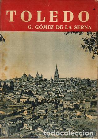 Libros: G&Oacute;MEZ DE LA SERNA, Gaspar.- - Toledo. - Foto 1