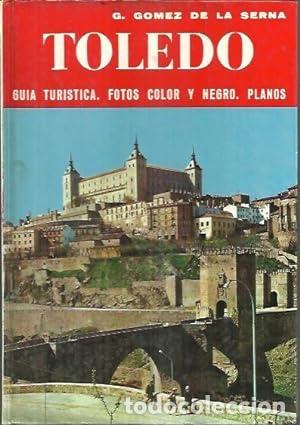 Libros: G&Oacute;MEZ DE LA SERNA, Gaspar.- - Toledo. - Foto 1