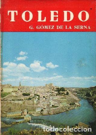 Libros: G&Oacute;MEZ DE LA SERNA, Gaspar.- - Toledo. - Foto 1