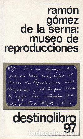 Libros: GOMEZ DE LA SERNA, Ram&oacute;n.- - Museo de reproducciones. Novela. - Foto 1