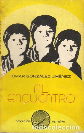 Libros: GONZ&Aacute;LEZ JIM&Eacute;NEZ, Omar.- - Al encuentro. Cuento. - Foto 1