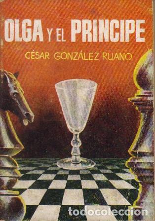 Libros: GONZALEZ RUANO, C&eacute;sar.- - Olga y el pr&iacute;ncipe. - Foto 1