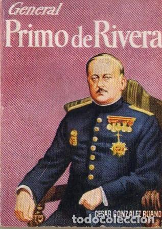 Libros: GONZALEZ RUANO, C&eacute;sar.- - General Primo de Rivera. - Foto 1