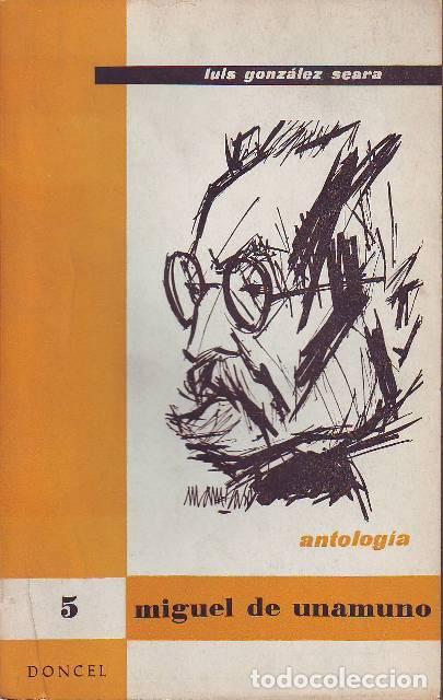 Libros: GONZALEZ SEARA, Luis.- - Miguel de Unamuno. Selecci&oacute;n y pr&oacute;logo de... - Foto 1