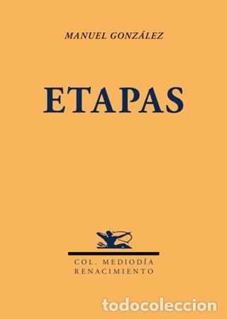 Libros: GONZ&Aacute;LEZ, Manuel.- - Etapas. Pr&oacute;logo de Raquel Lanseros. - Foto 1