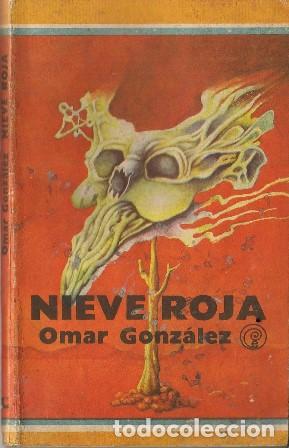 Libros: GONZALEZ, Omar.- - Nieve roja. Relato. - Foto 1
