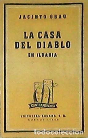 Libros: GRAU, Jacinto.- - La casa del diablo (Tres estampas de comedia). En Ildaria (Comedia en dos actos). - Foto 1