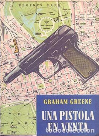 Libros: GREENE, Graham.- - Una pistola en venta. Novela. - Foto 1