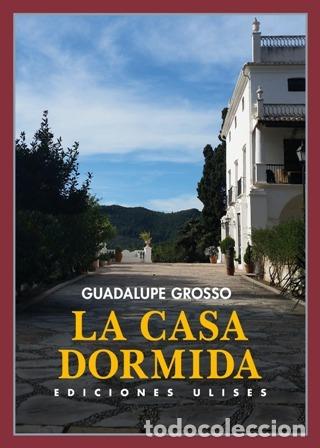Libros: GROSSO ROMERO, Guadalupe.- - La casa dormida. - Foto 1
