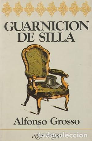 Libros: GROSSO, Alfonso.- - Guarnici&oacute;n de silla. Novela. - Foto 1