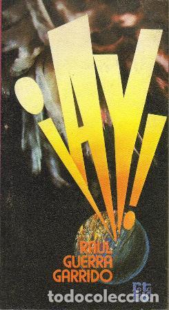 Libros: GUERRA GARRIDO, Ra&uacute;l.- - &iexcl;Ay! Novela. - Foto 1