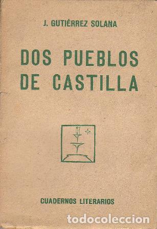 Libros: GUTIERREZ SOLANA, Jos&eacute;- - Dos pueblos de Castilla. - Foto 1