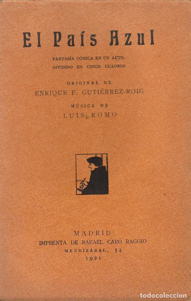 Libri di seconda mano: GUTI&Eacute;RREZ-ROIG, Enrique F.- - El pa&iacute;s azul. Fantas&iacute;a c&oacute;mica en un acto, dividido en cinco cuadros. M