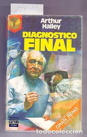 Libros: HAILEY, Arthur.- - Diagn&oacute;stico final. Novela. Traducci&oacute;n de J. Ferrer Aleu. - Foto 1