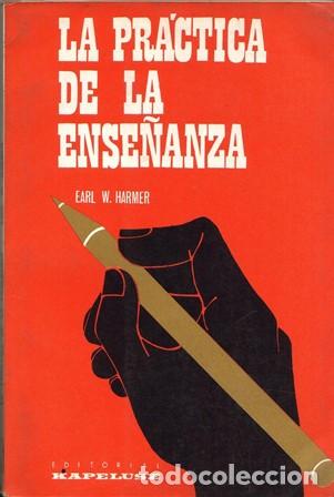 Libri di seconda mano: HARMEN, Earl W.- - La pr&aacute;ctica de la ense&ntilde;anza.