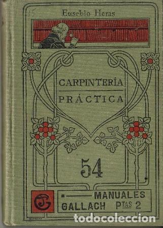 Libros: HERAS, Eusebio.- - Carpinter&iacute;a pr&aacute;ctica. - Foto 1