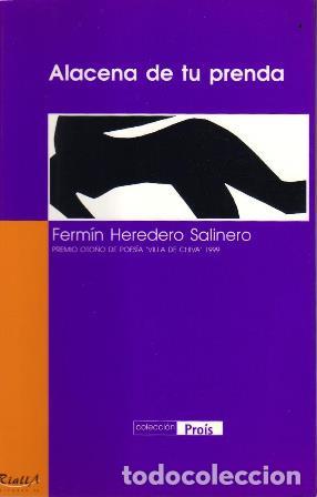 Libros: HEREDERO SALINERO, Ferm&iacute;n.- - Alacena de tu prenda (Premio Oto&ntilde;o de Poes&iacute;a Villa de Chiva, 1999).