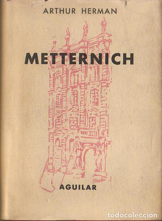 Libros: HERMAN, Arthur.- - Metternich. Traducci&oacute;n de Miguel Pereyra. - Foto 1
