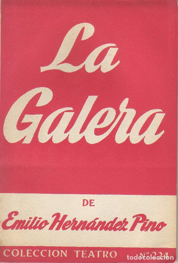 Libros: HERNANDEZ PINO, Emilio.- - La galera. Comedia dram&aacute;tica en tres actos. - Foto 1