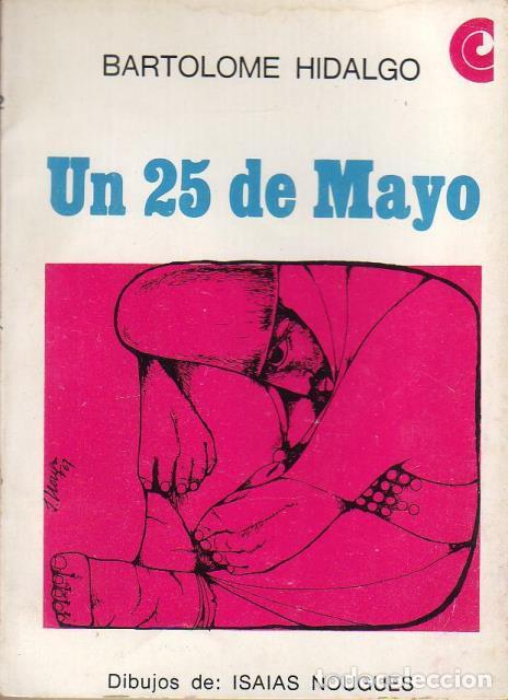 books: HIDALGO, Bartolom&eacute;.- - Un 25 de mayo. Poes&iacute;a. Dibujos de Isa&iacute;as Nogu&eacute;s.