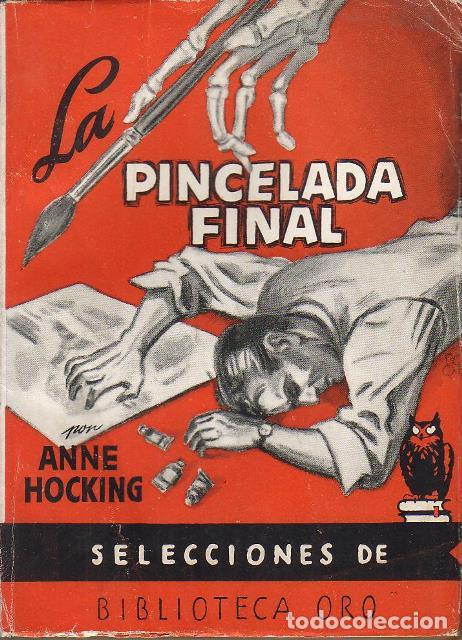 Libros: HOCKING, Anne.- - La pincelada final. Versi&oacute;n de Manuel Amechazurra. Cubierta de Bocquet. - Foto 1