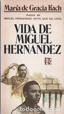 Libros: IFACH, Mar&iacute;a de Gracia.- - Vida de Miguel Hern&aacute;ndez. - Foto 1
