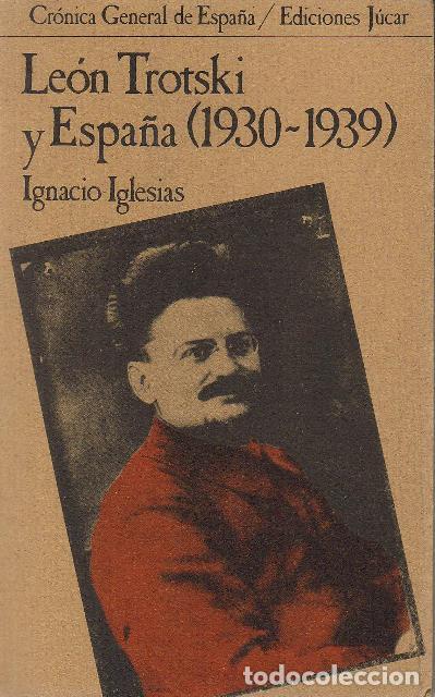 Libros: IGLESIAS, Ignacio.- - Le&oacute;n Trotski y Espa&ntilde;a (1930-1939). - Foto 1