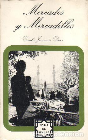 Libros: JIMENEZ DIAZ, Emilio.- - Mercados y mercadillos. - Foto 1