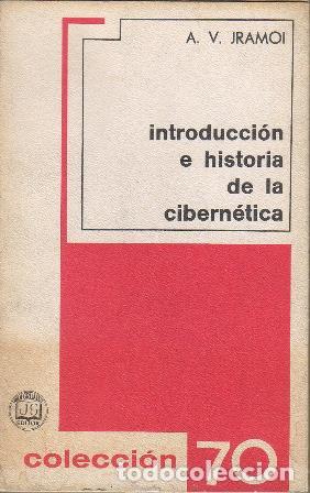 Libros: JRAMOI, A. V.- - Introducci&oacute;n e historia de la cibern&eacute;tica. - Foto 1