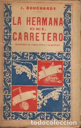 Libri di seconda mano: JUAREZ, Magnolio.- - La hermana del carretero (melodrama en cuatro actos y un pr&oacute;logo). Traducci&oacute;n y