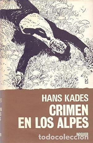 Libros: KADES, Hans.- - Crimen en Los Alpes. Novela - Foto 1
