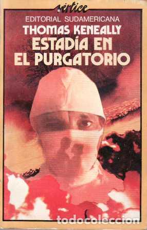 B&uuml;cher: KENEALLY, Thomas.- - Estad&iacute;a en el purgatorio. Novela. Traducci&oacute;n de Ana Mar&iacute;a Pend&aacute;s.