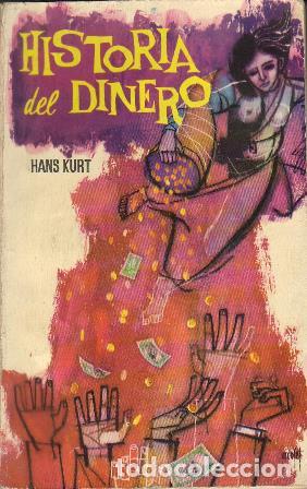 Libros: KURT, Hans.- - Historia del dinero. - Foto 1