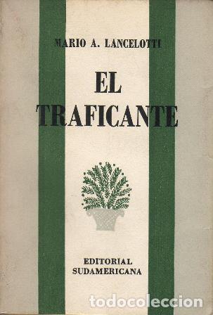 Libros: LANCELOTTI, Mario A.- - El traficante. Novela. - Foto 1