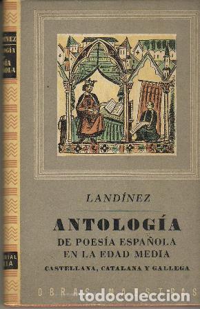 Libros: LANDINEZ, Luis.- - Antolog&iacute;a de la poes&iacute;a espa&ntilde;ola en la Edad Media: castellana, catalana y gallega.