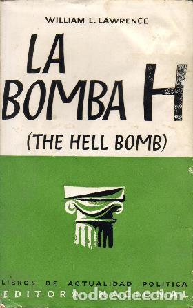 Libri di seconda mano: LAWRENCE, William L.- - La bomba H. (The Hell Bomb). Traducci&oacute;n de E. del R&iacute;o P&eacute;rez.