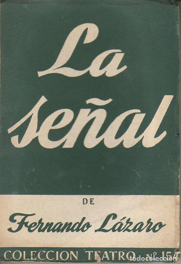 Libros: LAZARO, Fernando.- - La se&ntilde;al. Drama en dos actos. - Foto 1