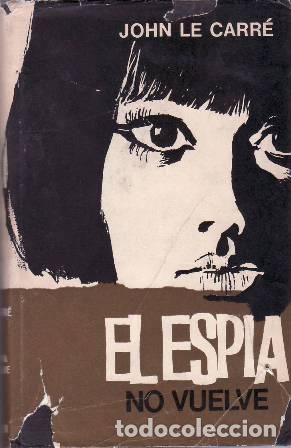 Libros: LE CARR&Eacute;, John.- - El esp&iacute;a no vuelve. Novela. - Foto 1