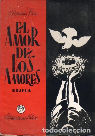 Libros: LEON, Ricardo.- - El amor de los amores. Novela. - Foto 1