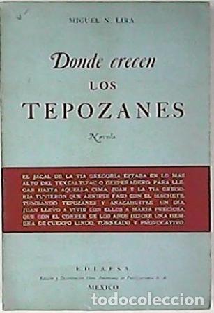 Libros: LIRA, Miguel N.- - Donde crecen los tepozanes.