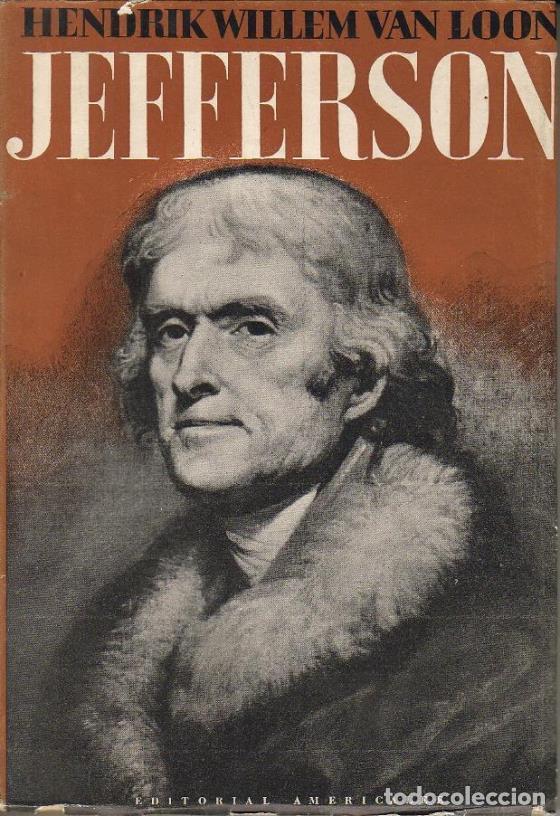 Libri di seconda mano: LOON, Hendrik W. Van.- - Thomas Jefferson. Ilustraciones del autor. Traducci&oacute;n por D. A. de Santill&aacute;