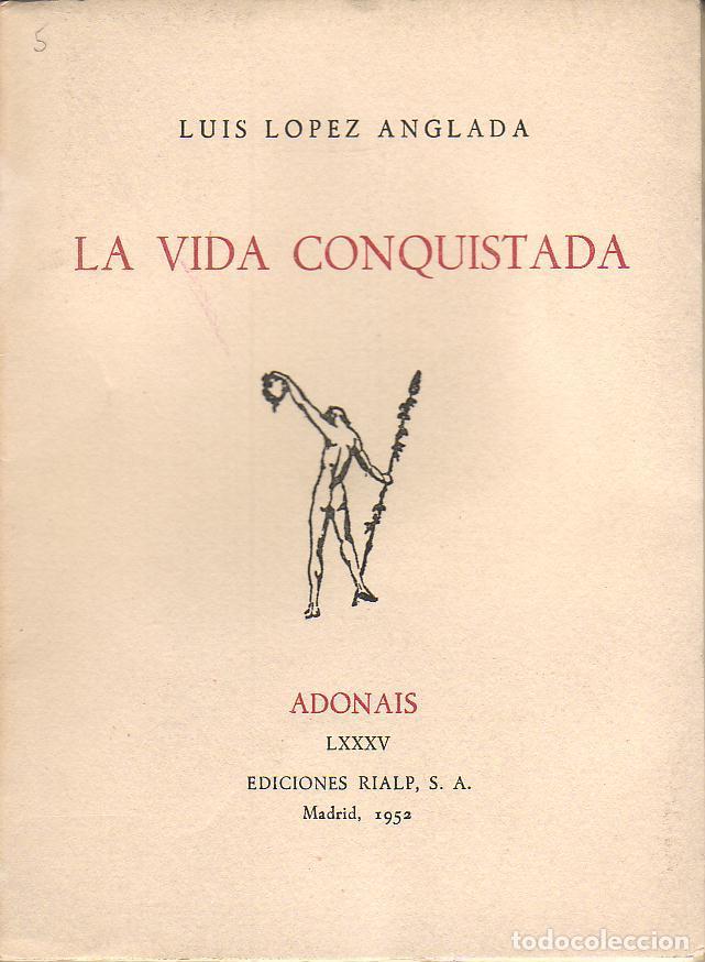 Libros: LOPEZ ANGLADA, Luis.- - La vida conquistada (1948-1951). - Foto 1