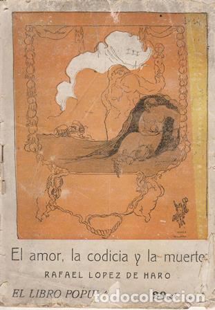 Libros: LOPEZ DE HARO, Rafael.- - El amor, la codicia y la muerte. - Foto 1