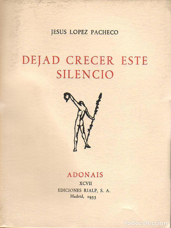 Libros: LOPEZ PACHECO, Jes&uacute;s.- - Dejad crecer este silencio. - Foto 1