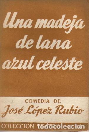 Libros: LOPEZ RUBIO, Jos&eacute;.- - Una madeja azul celeste. Comedia en cuatro actos. - Foto 1