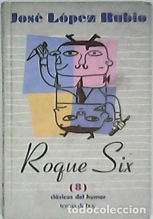 Libros: L&Oacute;PEZ RUBIO, Jos&eacute;.- - Roque Six. Novela. - Foto 1