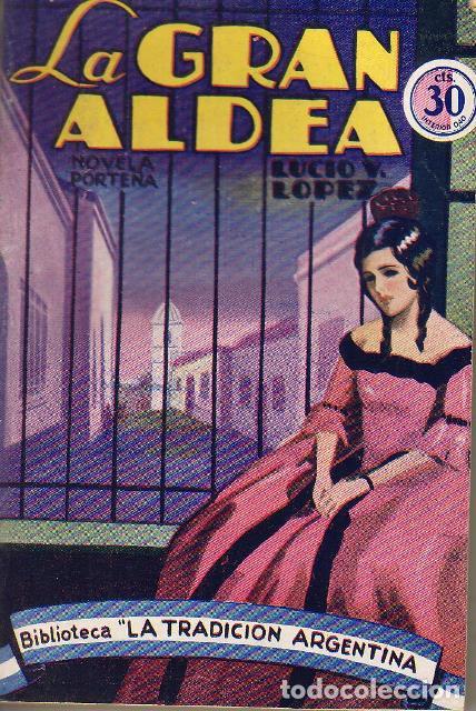 Libros: L&Oacute;PEZ, Lucio V.- - La gran aldea. Novela. - Foto 1